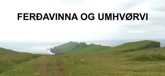 Almennur fundur um ferðavinnu og umhvørvi Almennur fundur um ferðavinnu og umhvørvi